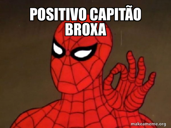 Positivo capitÃ£o broxa - Spiderman - Care factor Zero Meme Generator