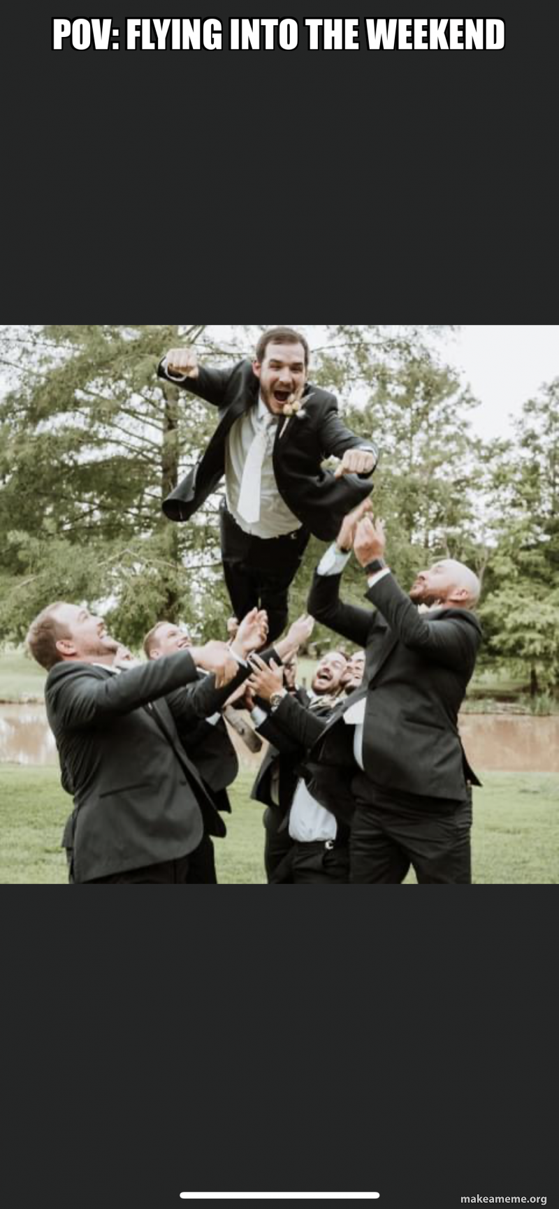 Pov: flying into the weekend Meme Generator