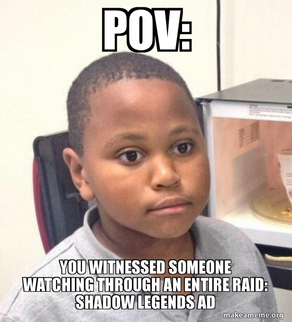 POV You Witnessed Someone Watching Through An Entire Raid Shadow Legends Ad Minor Mistake 