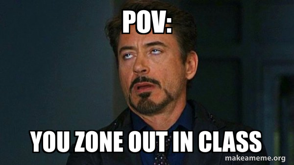 POV: you zone out in class - Tony Stark Eye Roll Meme Generator