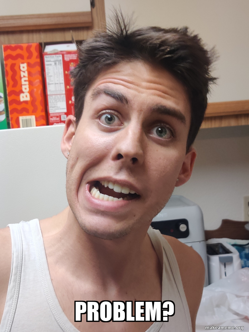 Problem? Meme Generator