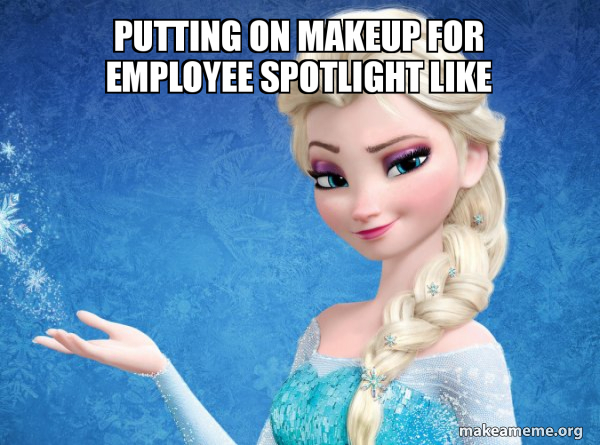 Putting On Makeup For Employee Spotlight Like Elsa From Frozen