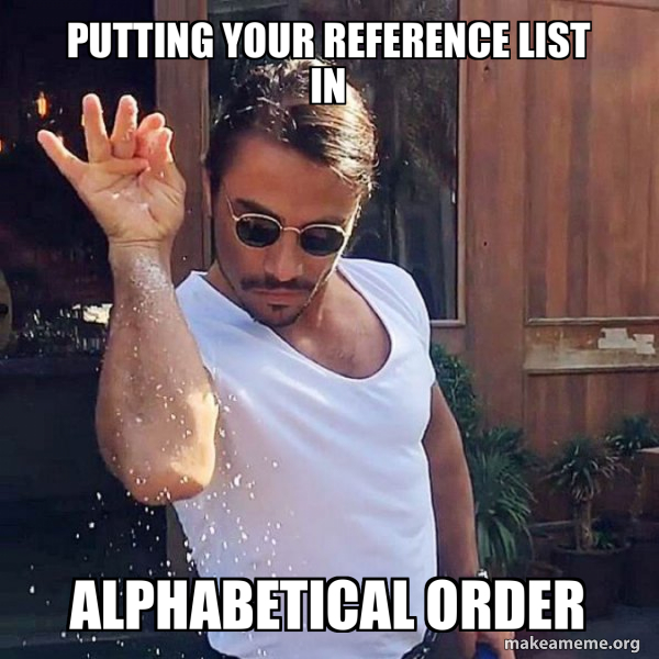 Putting your reference list in alphabetical order - SaltBae or Salt Bae ...