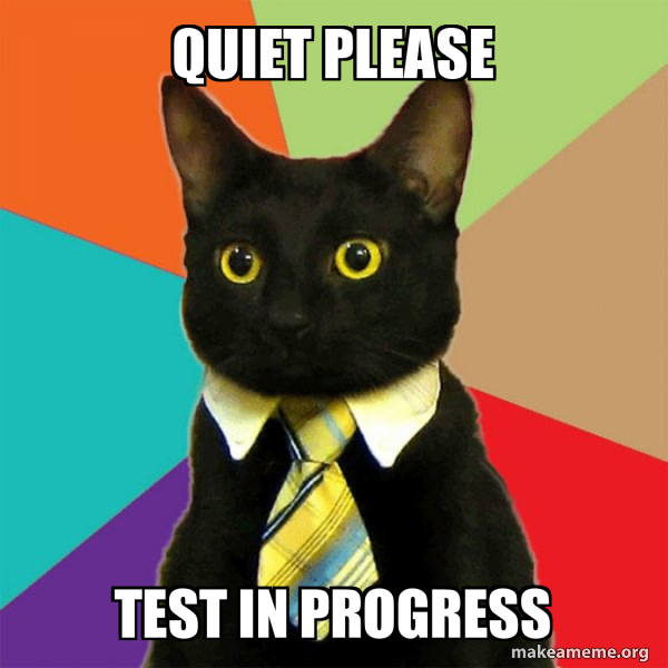 QUIET PLEASE TEST IN PROGRESS - Business Cat Meme Generator
