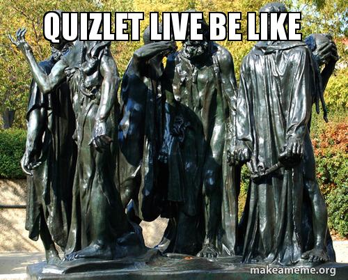 Quizlet Live Be Like Make A Meme