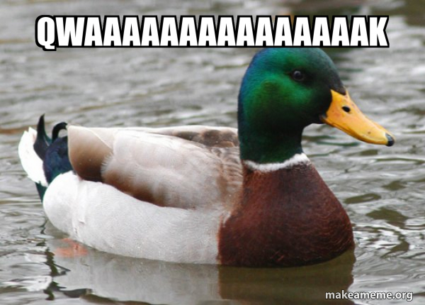 Actual Advice Mallard meme