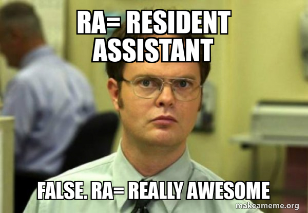 Resident Assistant Memes The Role Of A Resident Assistant: