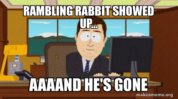 Rabbling Rabbit Rambling Memes The Daily Rambling Artist The Art Of No Expectations:
