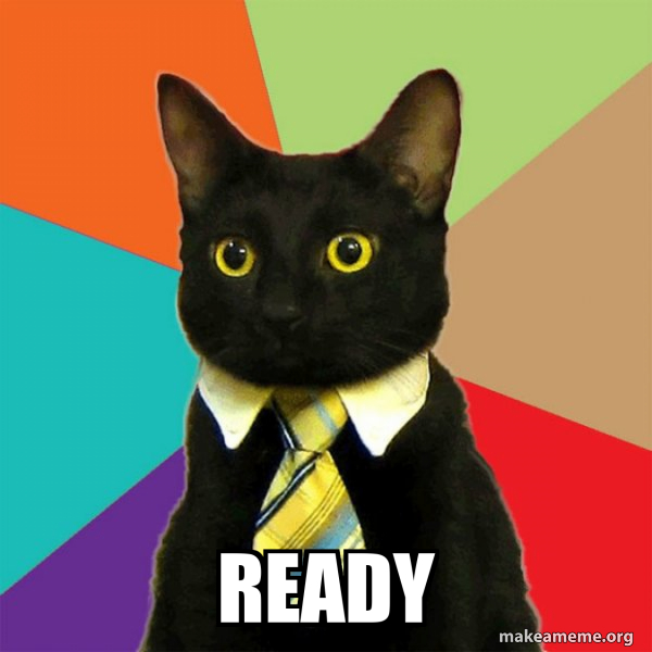 Ready Business Cat Meme Generator Ready Business Cat Meme Generator