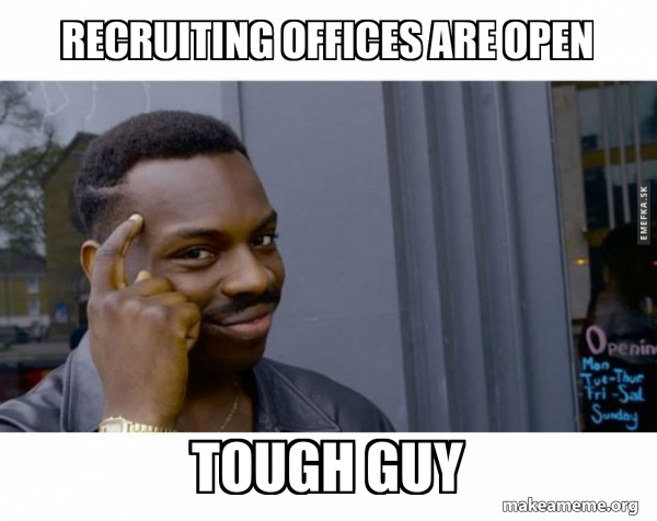 recruiting offices are open tough guy - Roll Safe Black Guy Pointing at ...