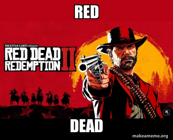Red Dead Redemption Two ( RDR2 ) meme