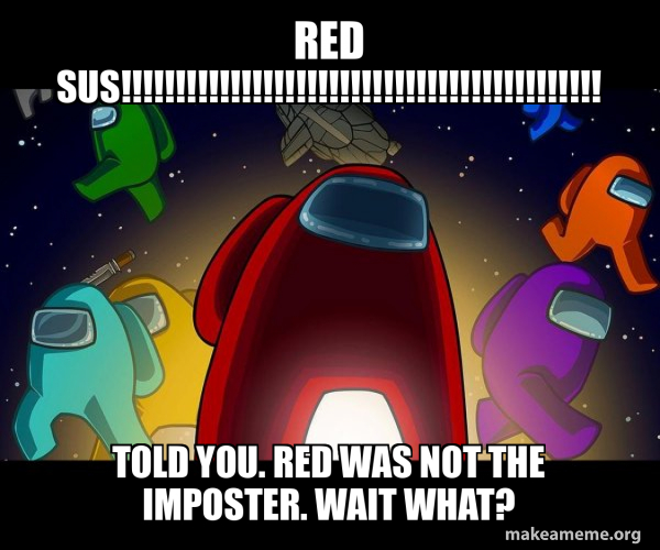 red sus!!!!!!!!!!!!!!!!!!!!!!!!!!!!!!!!!!!!!!!!!!!! told you. red was ...