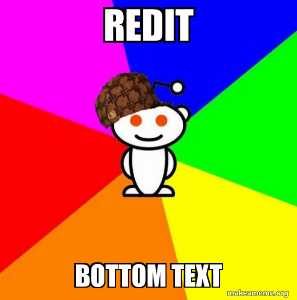 Scumbag Redditor meme