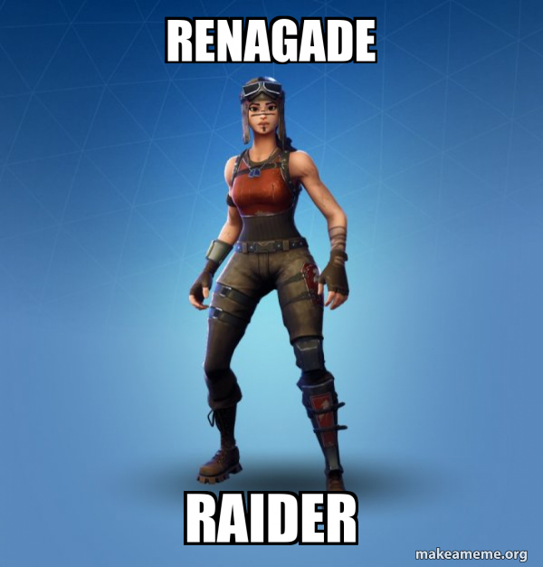 Renegade Raider Fortnite Skin meme