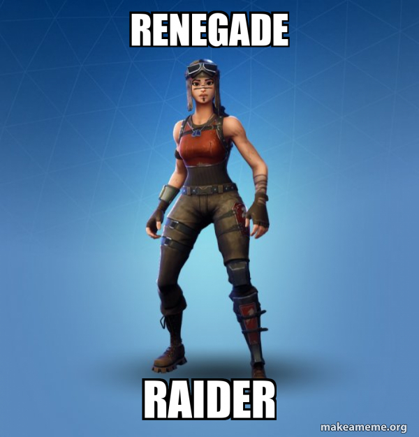 Renegade Raider Fortnite Skin meme