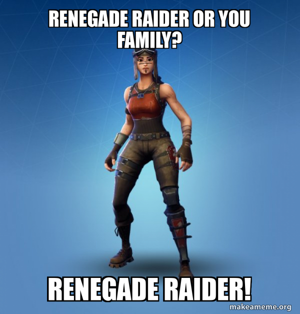 Renegade Raider Fortnite Skin meme