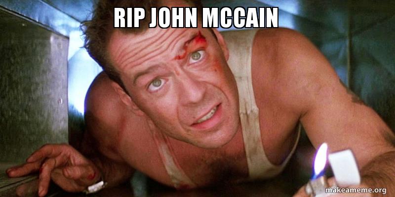 rip john mccain rip john mccain make a meme