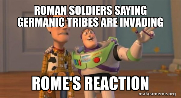 Roman Soldiers Saying Germanic Tribes Are Invading Rome s Reaction Roman Soldiers Saying Germanic Tribes Are Invading Rome s Reaction