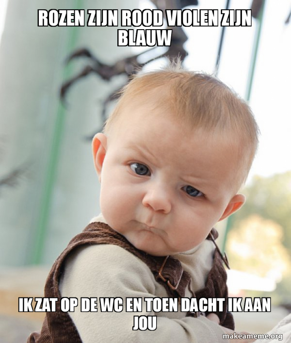 How Rood Meme Rozen zijn rood violen zijn blauw ik zat op de wc en toen dacht ik aan ...