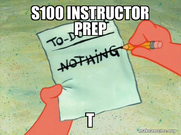 Intrcutor Meme S100 Instructor Prep T - TO-DO List Meme Generator