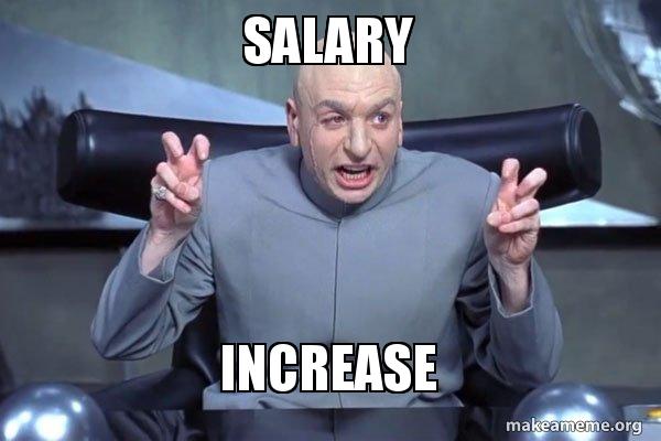 salary increase - Dr Evil Austin Powers Meme Generator