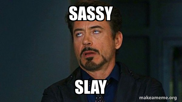SASSY SLAY - Tony Stark Eye Roll Meme Generator