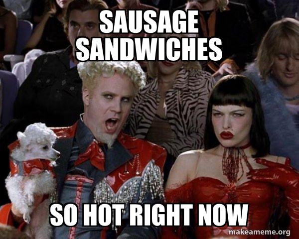 So Hot Right Now meme