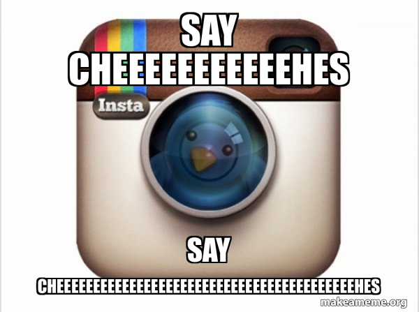 SAY CHEEEEEEEEEEEHES SAY CHEEEEEEEEEEEEEEEEEEEEEEEEEEEEEEEEEEEEEEEEEHES ...