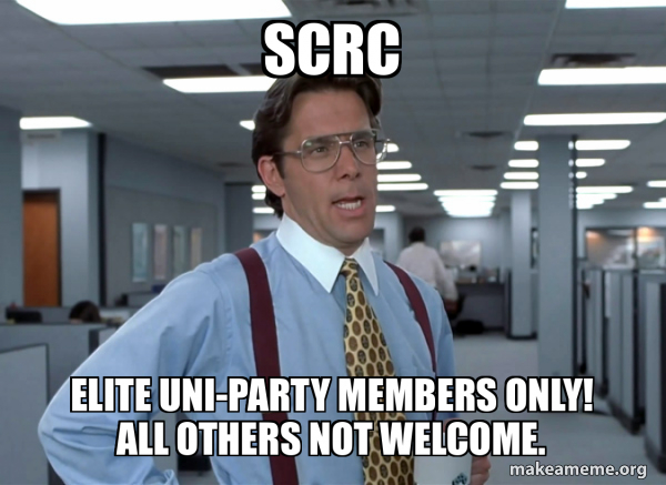 SCRC Elite Uni-Party Members Only! All others not welcome. - That Would ...