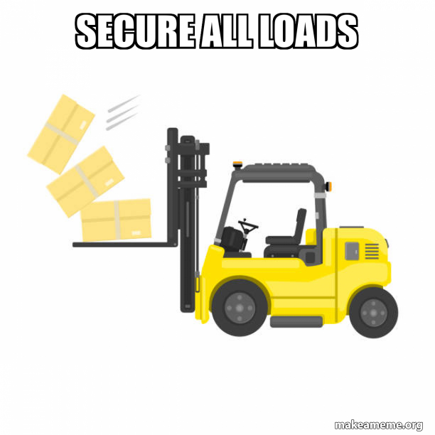 SECURE ALL LOADS Meme Generator