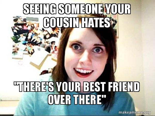 Overly Attached GirlFriend meme