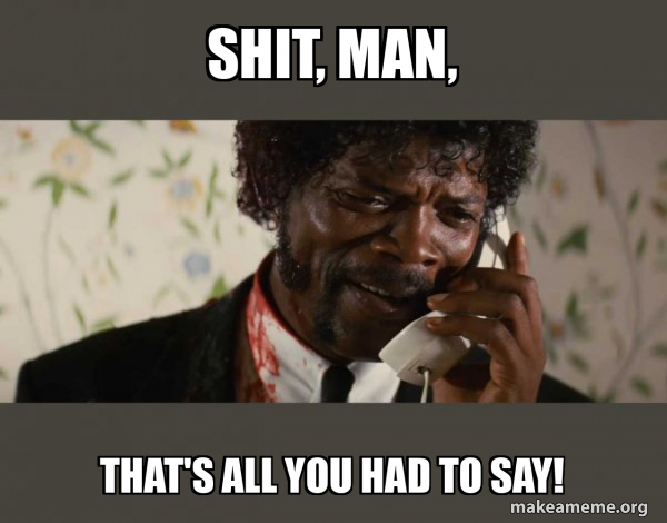 Shit Negro - Pulp Fiction meme
