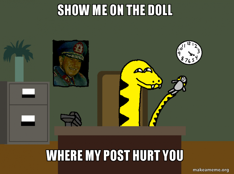 show me on the doll where my post hurt you | Make a Meme