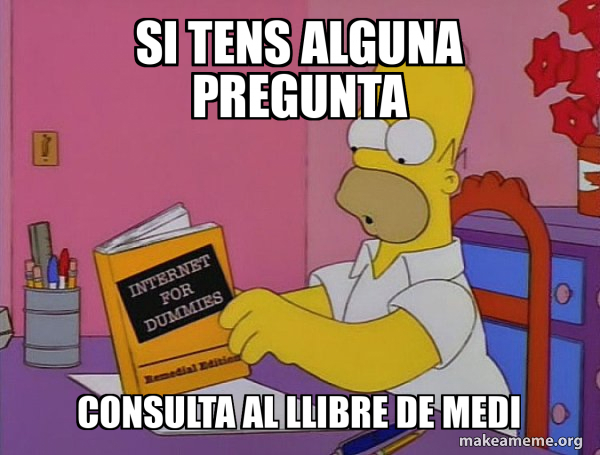si tens alguna pregunta consulta al llibre de medi Homer