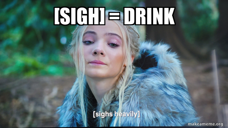 [sigh] = Drink Meme Generator