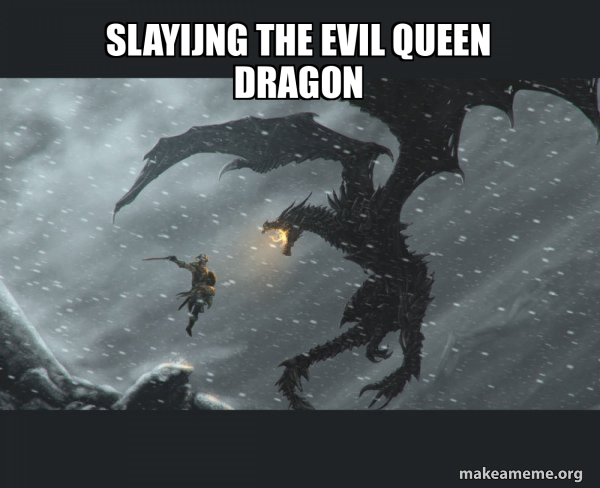 Skyrim Dragon Slaying meme