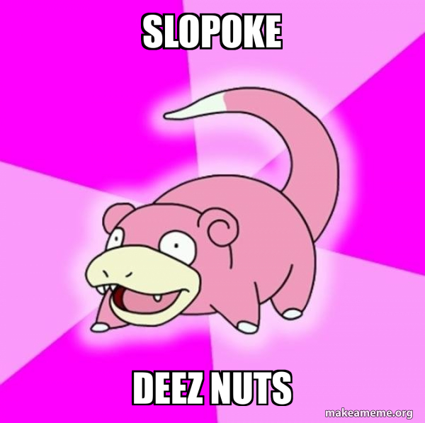Slowpoke the Pokemon meme