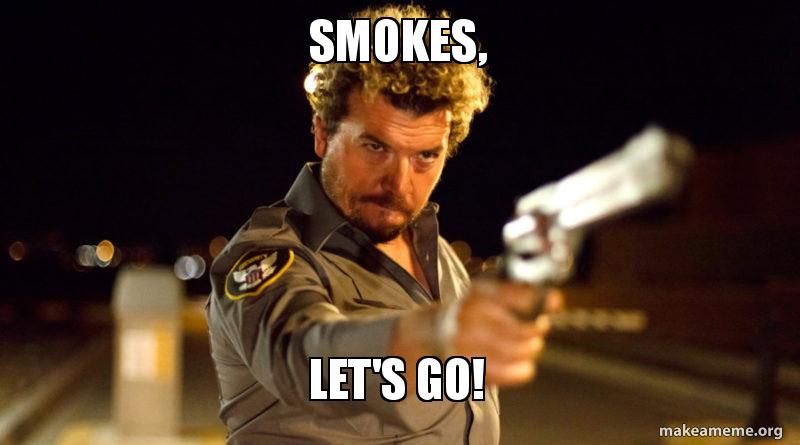 smokes let s go make a meme