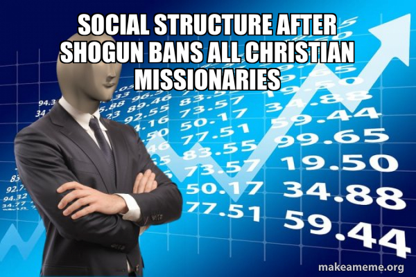 Social structure after shogun bans all christian missionaries - Stonks ...