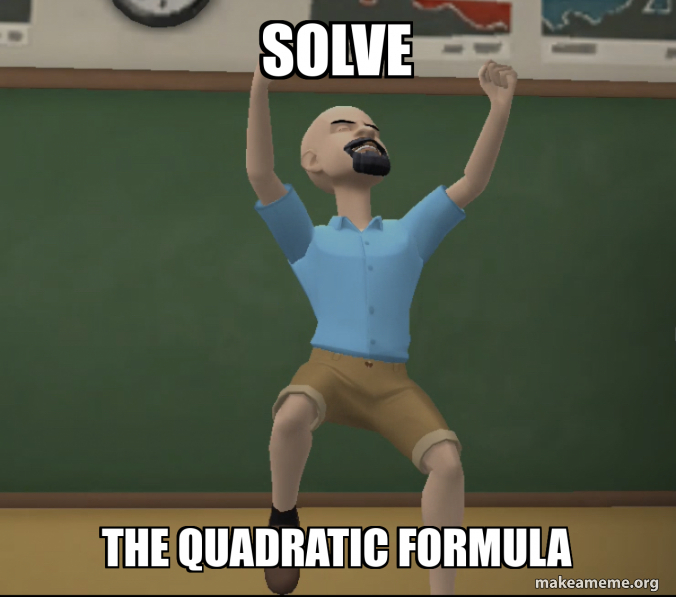 Solve The Quadratic formula Meme Generator