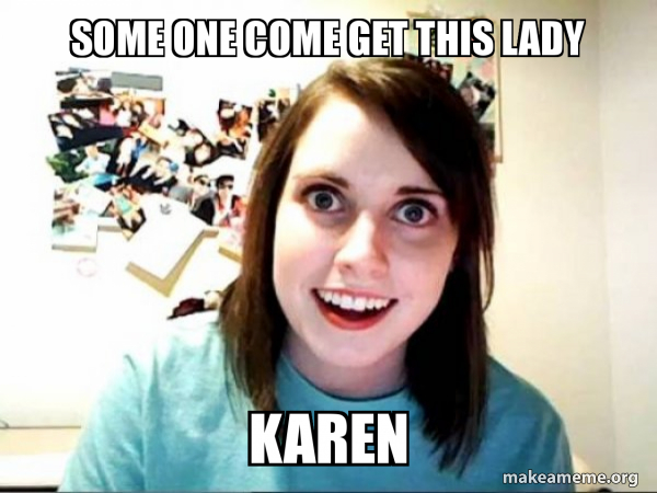 Overly Attached GirlFriend meme