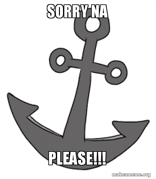 Sorry Na Please Make A Meme