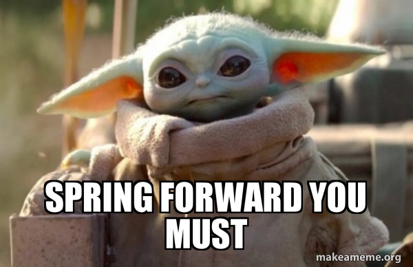 Spring Forward You Must - Baby Yoda looking at you Meme Generator