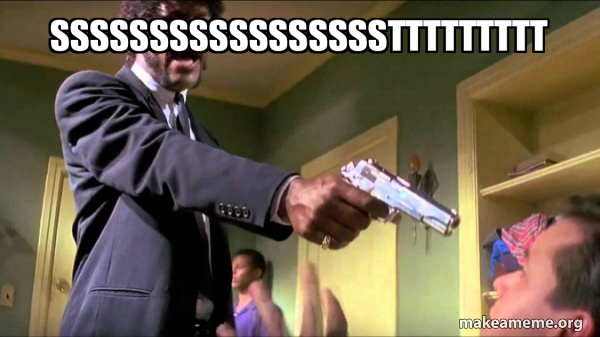 sssssssssssssssssttttttttt-samuel-l-jackson-say-what-meme-generator