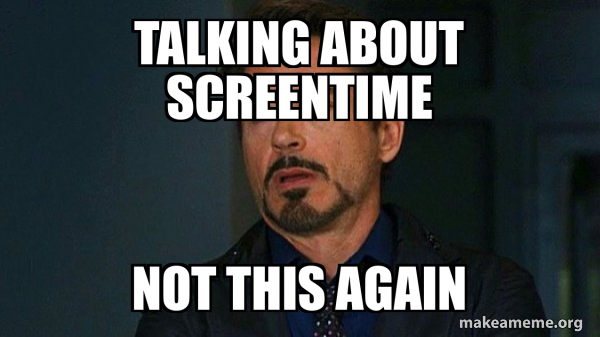 Screenmaxing Meme Talking about Screentime Not this again - Tony Stark Eye Roll Meme ...