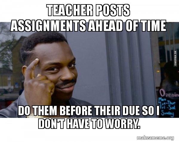 Teacher Hours Memes There Just Isn’t Enough Time For Everything!