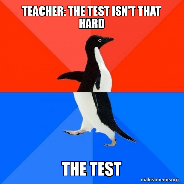 Harde Test Memes The Test... : R/memes