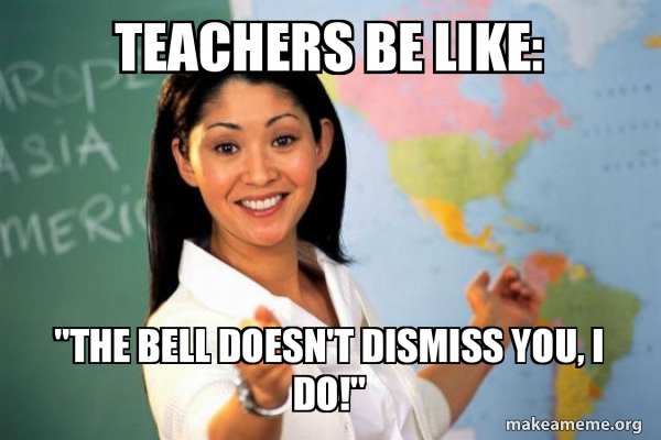 Unhelpful High School Teacher meme