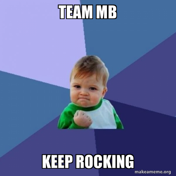 Team MB kEEP ROCKING - Success Kid Meme Generator
