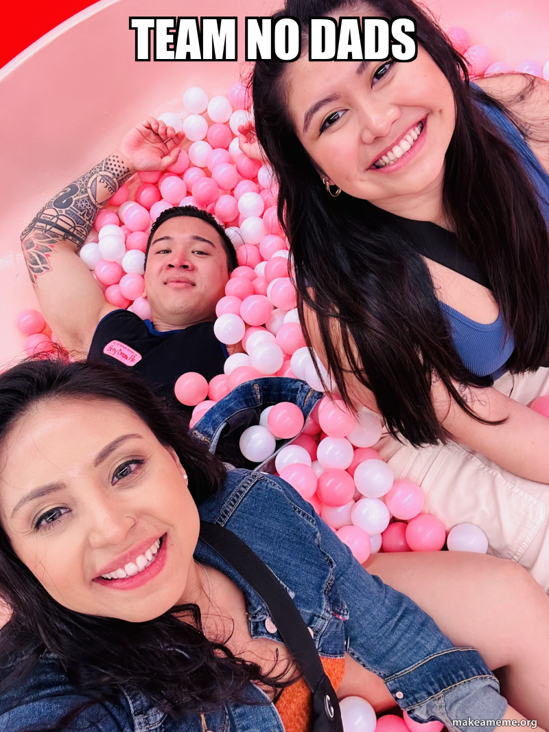 Team no dads Meme Generator